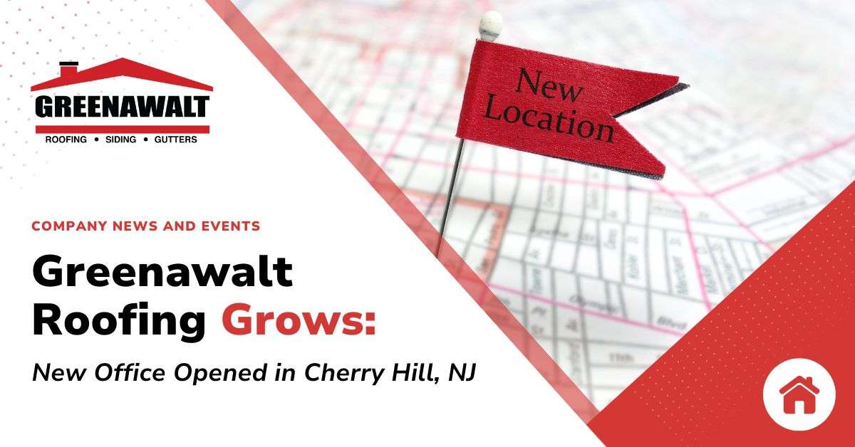 Greenawalt Roofing Company Grows Operations with New Cherry Hill, New